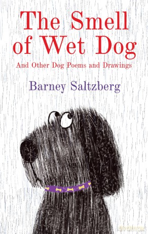 The Smell of Wet Dog: And Other Dog Poems and Drawings - Barney Saltzberg [KSIĄŻKA]