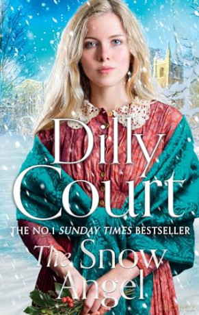 The Snow Angel: From the No.1 Sunday Times bestselling author comes the brand-new unforgettable historical fiction novel for 2024 - Dilly Court [KSIĄŻKA]