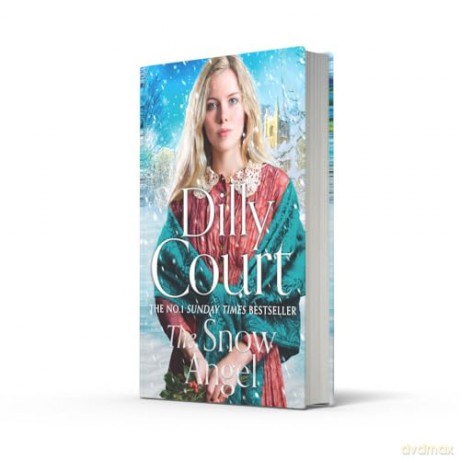 The Snow Angel: From the No.1 Sunday Times bestselling author comes the brand-new unforgettable historical fiction novel for 2024 - Dilly Court [KSIĄŻKA]