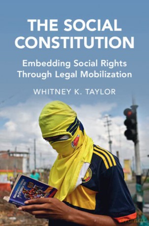 The Social Constitution: Embedding Social Rights Through Legal Mobilization (Cambridge Studies in Law and Society) - Whitney K. Taylor [KSIĄŻKA]