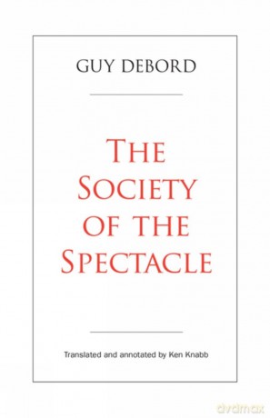 The Society of the Spectacle - Guy Debord [KSIĄŻKA]
