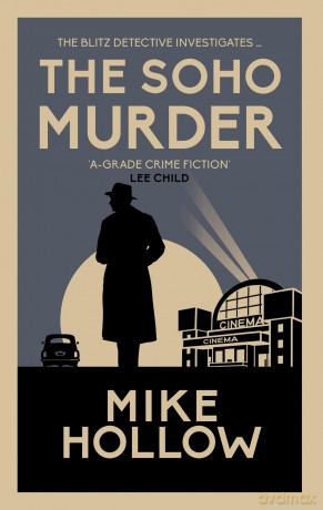 The Soho Murder: The enthralling wartime murder mystery (Blitz Detective) - Mike Hollow [KSIĄŻKA]
