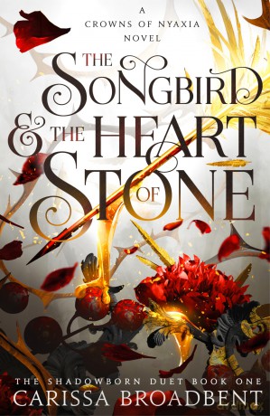 The Songbird and the Heart of Stone: The hotly anticipated third book in the bestselling romantasy series Crowns of Nyaxia - Carissa Broadbent [KSIĄŻKA]