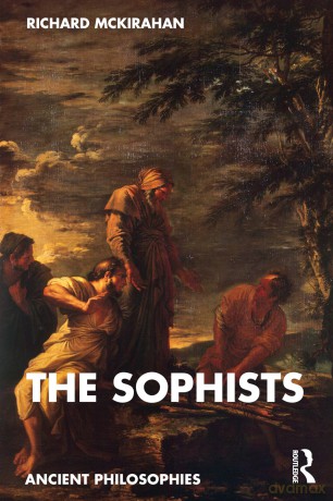 The Sophists (Ancient Philosophies) - Richard McKirahan [KSIĄŻKA]