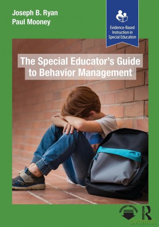 The Special Educator's Guide to Behavior Management (Evidence-Based Instruction in Special Education) - Paul Mooney [KSIĄŻKA]