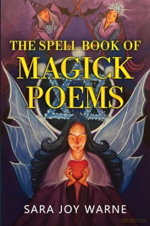 The Spell Book of Magick Poems - Sara Joy Warne [KSIĄŻKA]