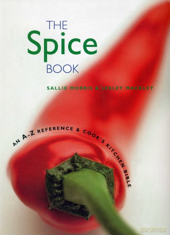 The Spice Book: An A-Z Reference and Cook's Kitchen Bible - Sallie Morris [KSIĄŻKA]