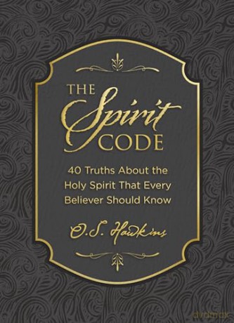 The Spirit Code: 40 Truths About the Holy Spirit That Every Believer Should Know (The Code Series) - O. S. Hawkins [KSIĄŻKA]