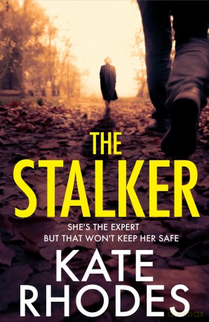 The Stalker: A nail-bitingly tense thriller that will have you looking over your shoulder until the final shocking twist - Kate Rhodes [KSIĄŻKA]