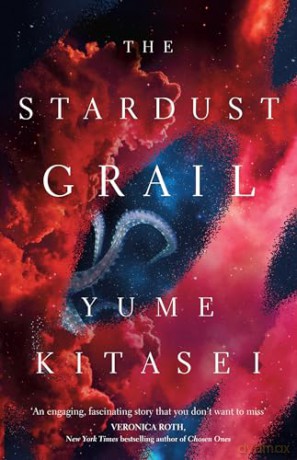 The Stardust Grail: A thrilling anti-colonial sci-fi space heist, new for 2024 - Yume Kitasei [KSIĄŻKA]