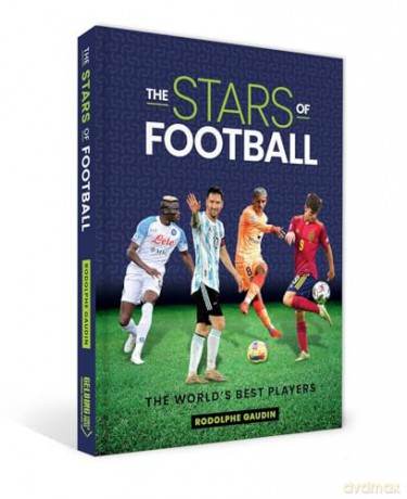 The Stars of Football: The World's Best 2024 Players - Rodolphe Gaudin [KSIĄŻKA]
