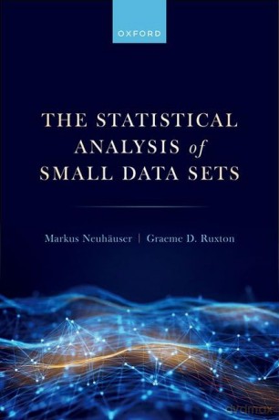 The Statistical Analysis of Small Data Sets - Markus Neuhäuser [KSIĄŻKA]