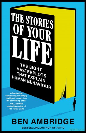 The Stories of Your Life: The Eight Masterplots That Explain Human Behaviour - Ben Ambridge [KSIĄŻKA]