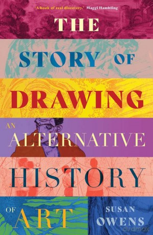 The Story of Drawing: An Alternative History of Art - Susan Owens [KSIĄŻKA]