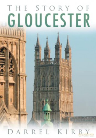 The Story of Gloucester - Darrell Kirby [KSIĄŻKA]