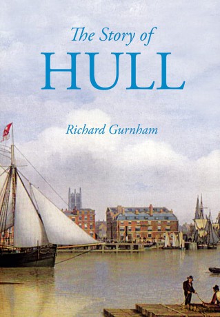 The Story of Hull - Richard Gurnham [KSIĄŻKA]