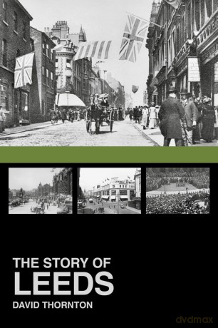 The Story of Leeds - David Thornton [KSIĄŻKA]