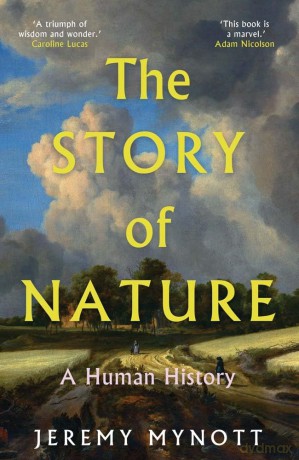 The Story of Nature: A Human History - Jeremy Mynott [KSIĄŻKA]