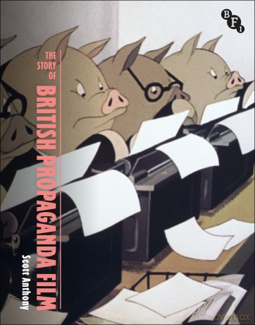 The Story of Propaganda Film (British Screen Stories) - Scott Anthony [KSIĄŻKA]