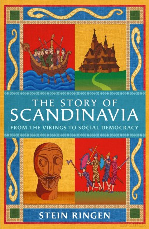 The Story of Scandinavia: From the Vikings to Social Democracy - Stein Ringen [KSIĄŻKA]