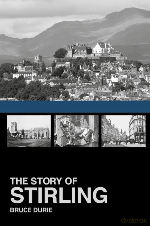 The Story of Stirling - Bruce Durie [KSIĄŻKA]