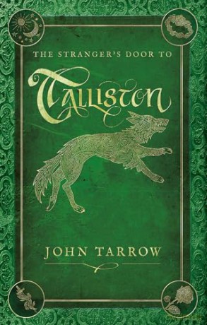 The Stranger's Door To Talliston (The Talliston Chronicles) - John Tarrow [KSIĄŻKA]