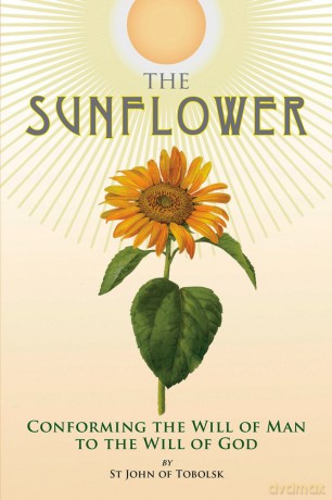 The Sunflower: Conforming the Will of Man to the Will of God - John Maximovitch [KSIĄŻKA]