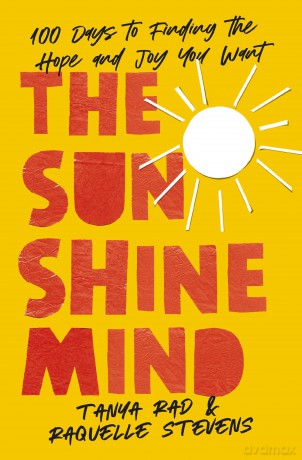 The Sunshine Mind: 100 Days to Finding the Hope and Joy You Want - Tanya Rad [KSIĄŻKA]