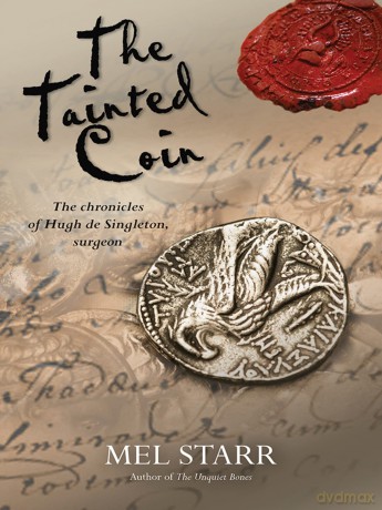 The Tainted Coin: The Chronicles Of Hugh De Singleton, Surgeon: 5 - Mel Starr [KSIĄŻKA]