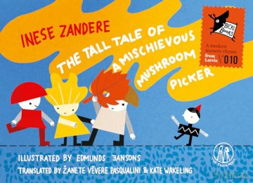 The Tall Tale of a Mischievous Mushroom Picker: 10 (Bicki-Books) - Inese Zandere [KSIĄŻKA]