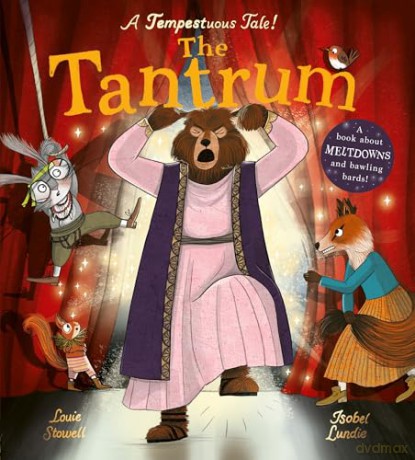 The Tantrum: A book about meltdowns and bawling bards! (Shakesbearean Tales, 2) - Louie Stowell [KSIĄŻKA]