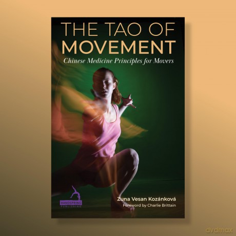 The Tao of Movement: Chinese Medicine Principles for Movers - Zuna Vesan Kozánková [KSIĄŻKA]