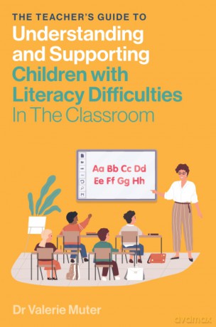 The Teacher's Guide to Understanding and Supporting Children with Literacy Difficulties In The Classroom - Valerie Muter [KSIĄŻKA]