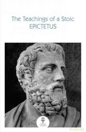 The Teachings of a Stoic: Selected Discourses and the Encheiridion (Collins Classics) - Epictetus [KSIĄŻKA]