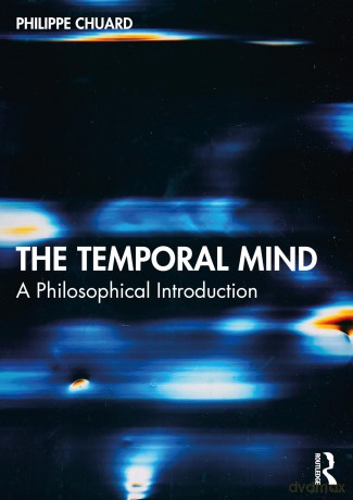 The Temporal Mind: A Philosophical Introduction - Philippe Chuard [KSIĄŻKA]