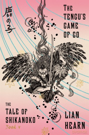 The Tengu's Game of Go: 4 (Tale of Shikanoko) - Lian Hearn [KSIĄŻKA]