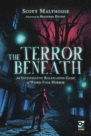 The Terror Beneath: An Investigative Roleplaying Game of Weird Folk Horror (Osprey Roleplaying) - Scott Malthouse [KSIĄŻKA]