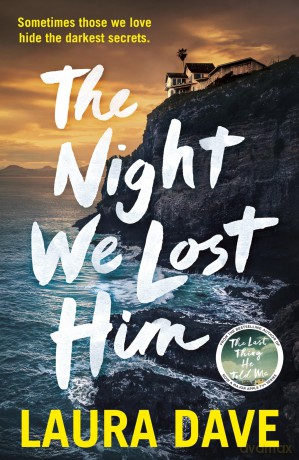 The The Night We Lost Him: The gripping new thriller from the bestselling author of THE LAST THING HE TOLD ME - Laura Dave [KSIĄŻKA]