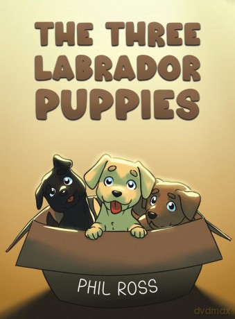 The Three Labrador Puppies - Phil Ross [KSIĄŻKA]