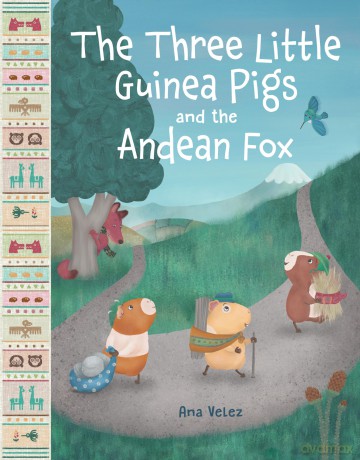 The Three Little Guinea Pigs and the Andean Fox - Ana Velez [KSIĄŻKA]