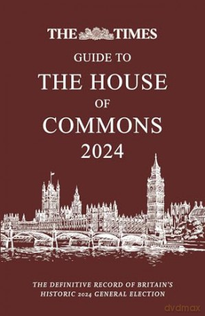 The Times Guide to the House of Commons 2024: The definitive record of Britain's historic 2024 General Election - Ian Brunskill [KSIĄŻKA]