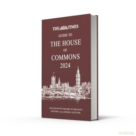 The Times Guide to the House of Commons 2024: The definitive record of Britain's historic 2024 General Election - Ian Brunskill [KSIĄŻKA]