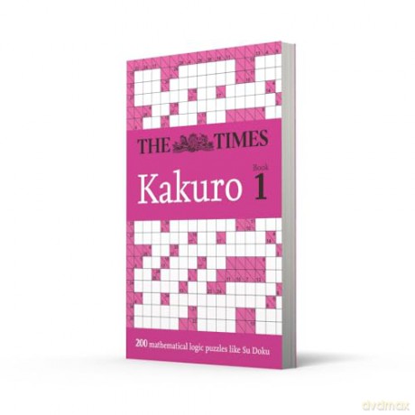The Times Kakuro Book 1: Unleash your mental dexterity with challenging mathematical puzzles in this mind-bending collection (The Times Puzzle Books) - The Times Mind Games [KSIĄŻKA]