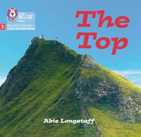 The Top: Phase 2 Set 3 (Big Cat Phonics for Little Wandle Letters and Sounds Revised) - Abie Longstaff [KSIĄŻKA]