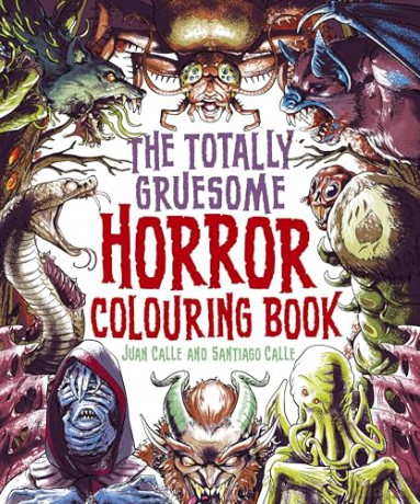 The Totally Gruesome Horror Colouring Book - Juan Calle [KSIĄŻKA]
