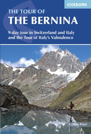 The Tour of the Bernina: 9 Day Tour in Switzerland and Italy and Tour of Italy's Valmalenco - Gillian Price [KSIĄŻKA]