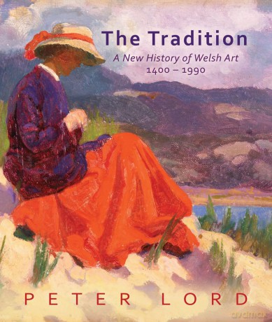 The Tradition: A New History of Welsh Art 1400-1990 - Peter Lord [KSIĄŻKA]