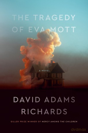 The Tragedy of Eva Mott: A Novel - David Adams Richards [KSIĄŻKA]