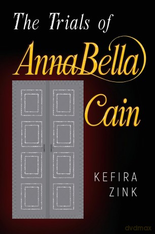 The Trials of AnnaBella Cain - Kefira Zink [KSIĄŻKA]