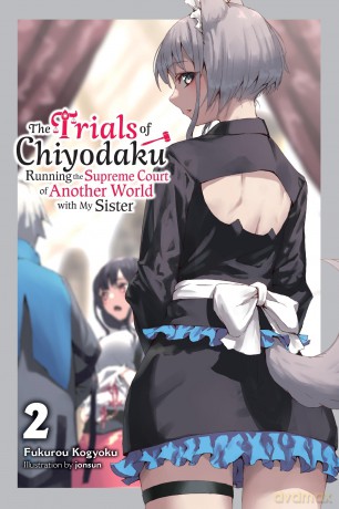 The Trials of Chiyodaku, Vol. 2: Running the Supreme Court of Another World with My Sister Volume 2 (TRAILS OF CHIYODAKU LIGHT NOVEL SC) [KSIĄŻKA]